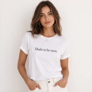 Made to be Seen" Unisex Minimalist Graphic T-Shirt – Premium Cotton Aesthetic Statement Tee (White)
