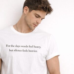 Minimalist Quote T-Shirt - "For the Days Words Feel Heavy" - Unisex Heavyweight Cotton Oversized Graphic Tee for Men & Women